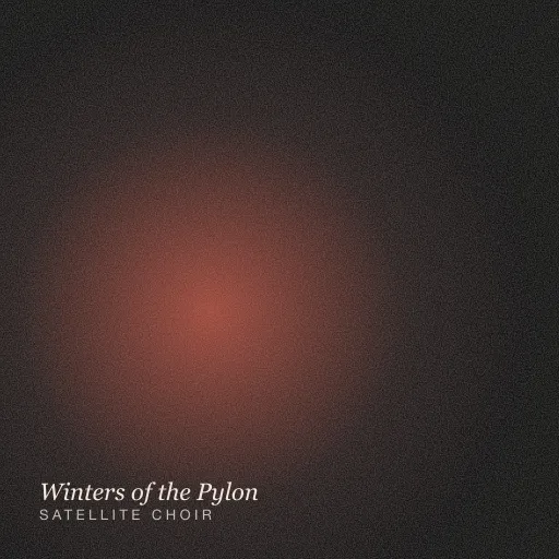 Winters of the Pylon by Satellite Choir (2014) — cover